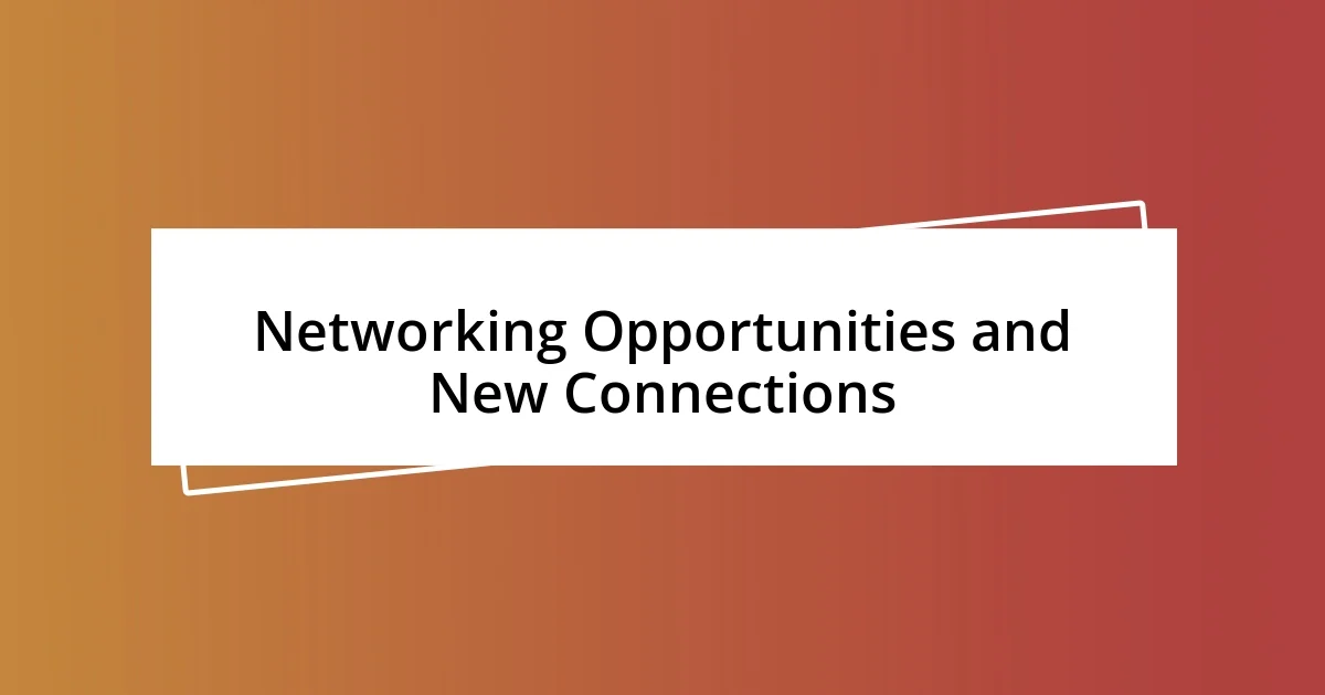 Networking Opportunities and New Connections