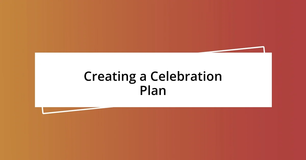 Creating a Celebration Plan