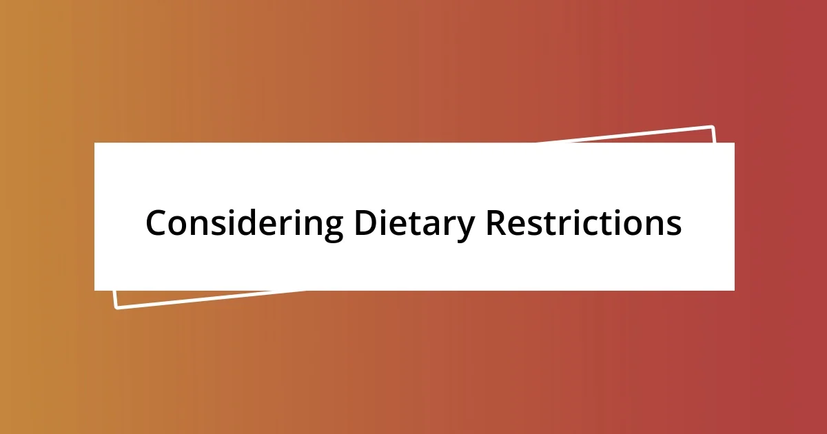 Considering Dietary Restrictions