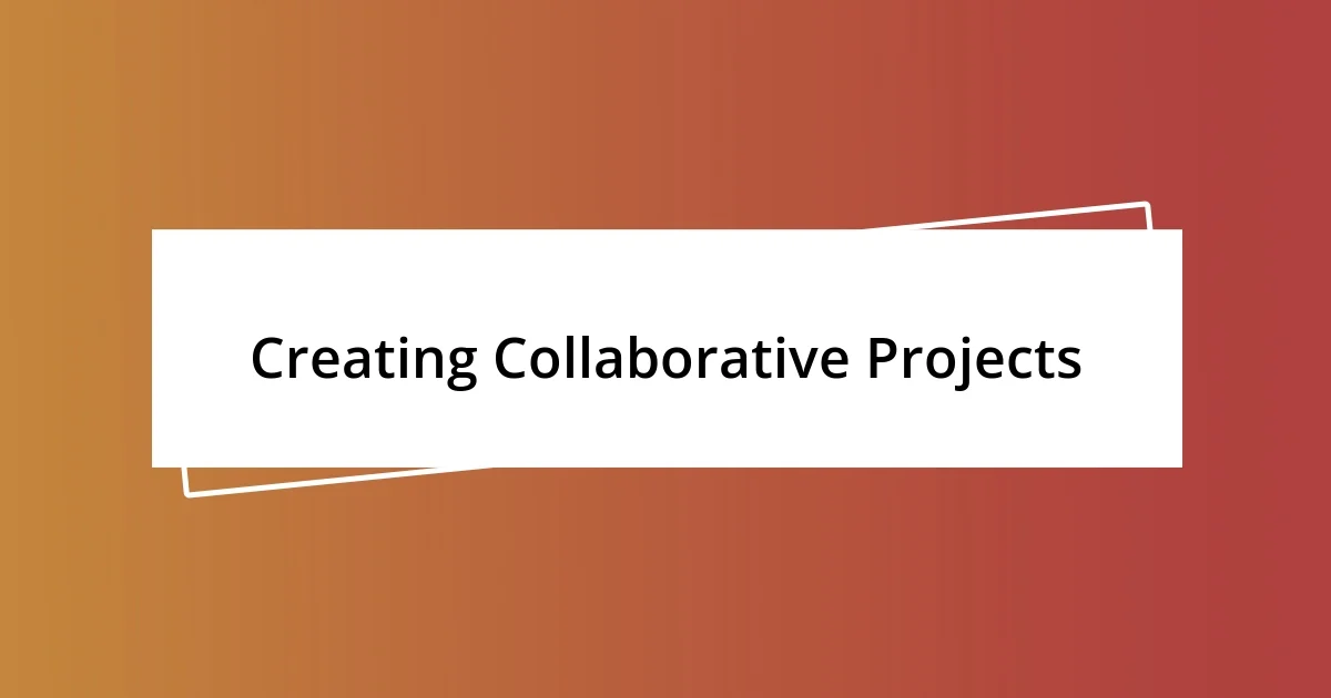 Creating Collaborative Projects