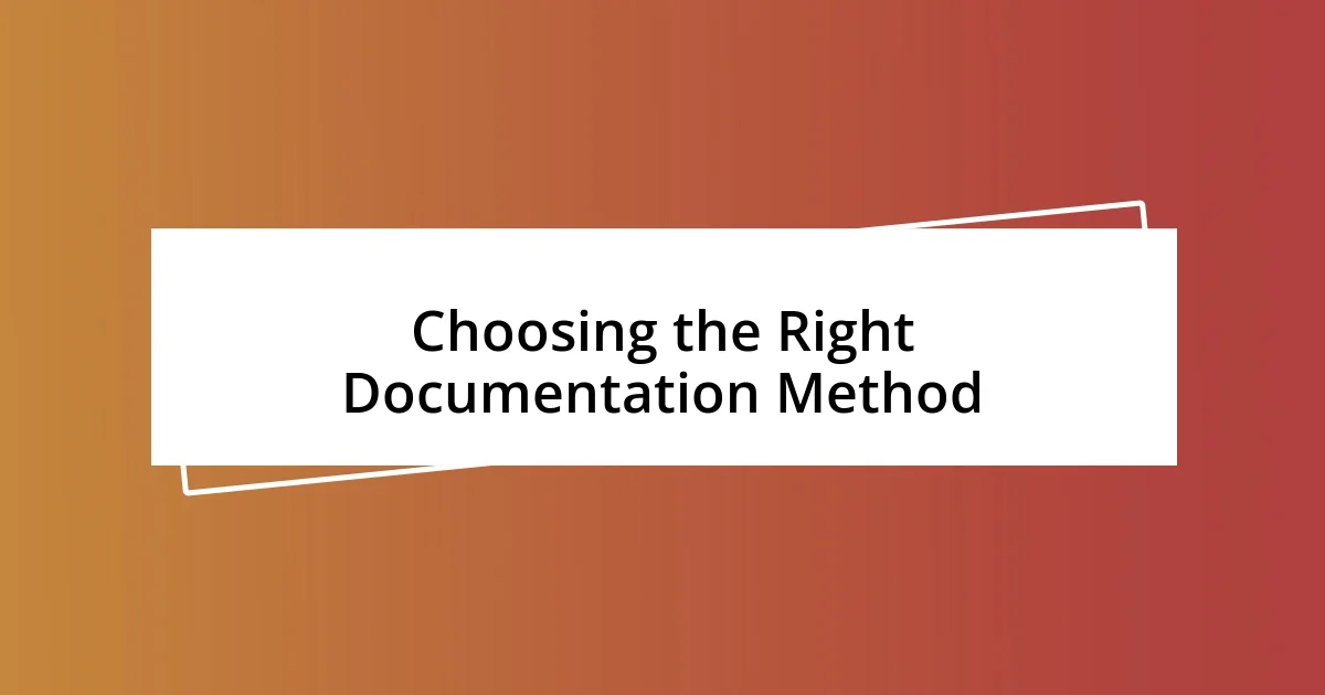 Choosing the Right Documentation Method