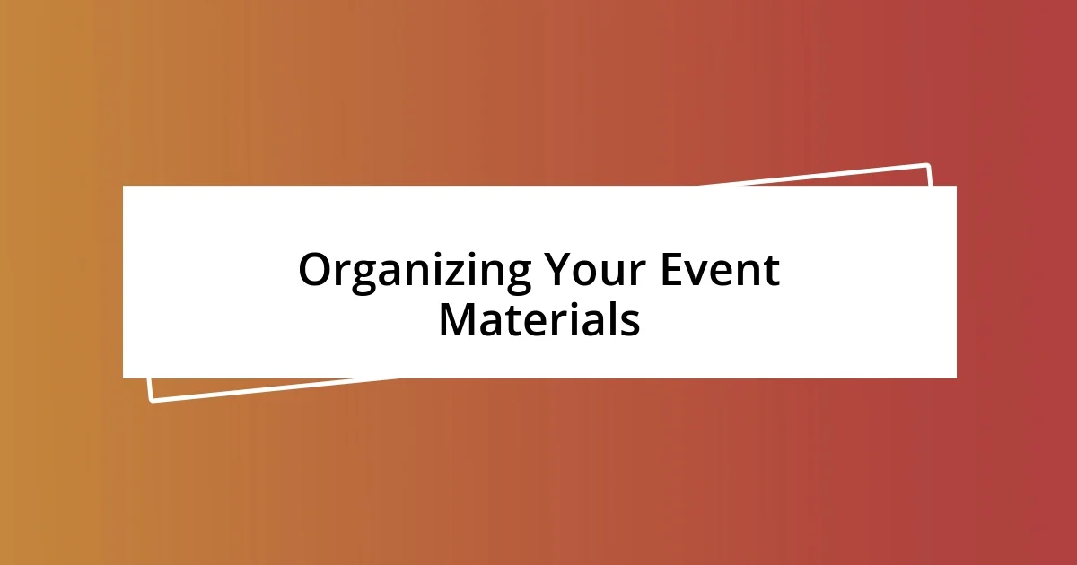 Organizing Your Event Materials