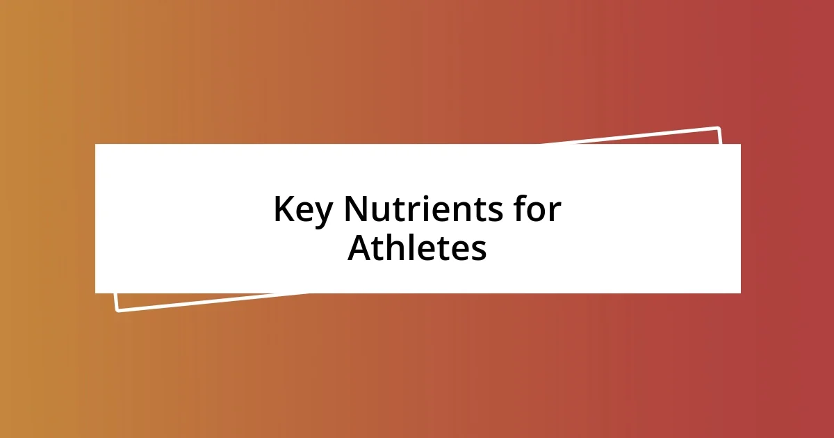 Key Nutrients for Athletes