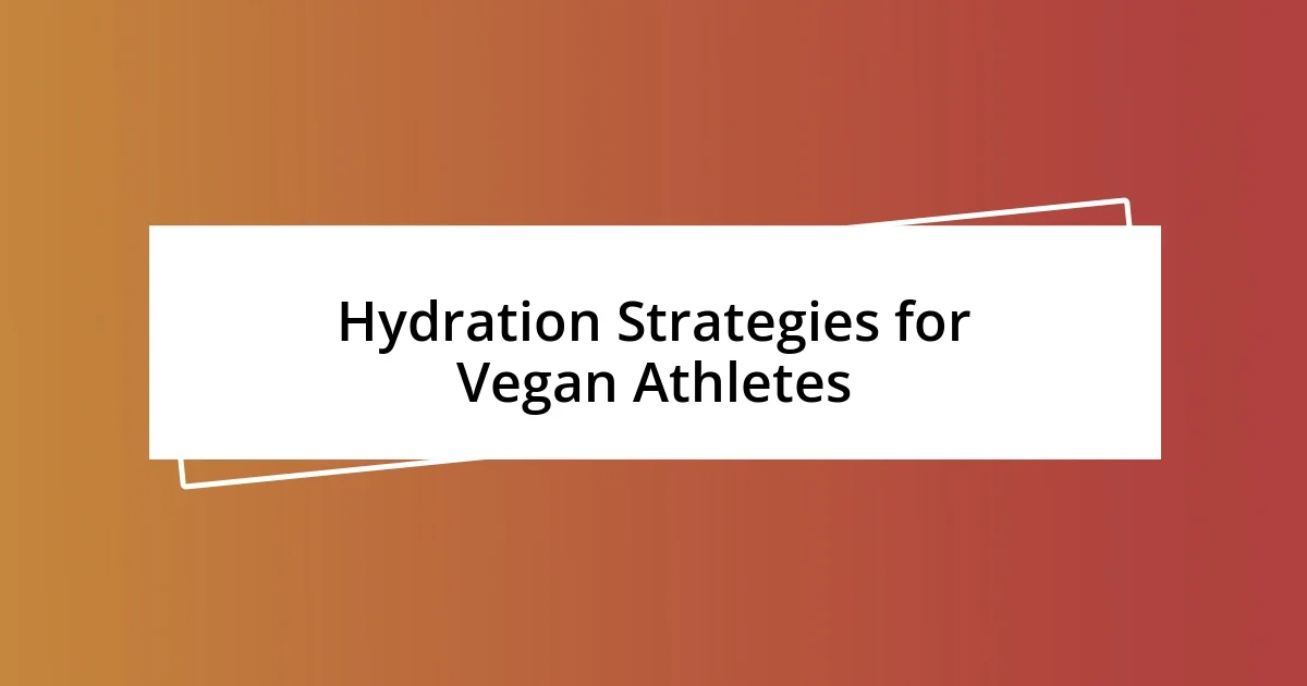 Hydration Strategies for Vegan Athletes