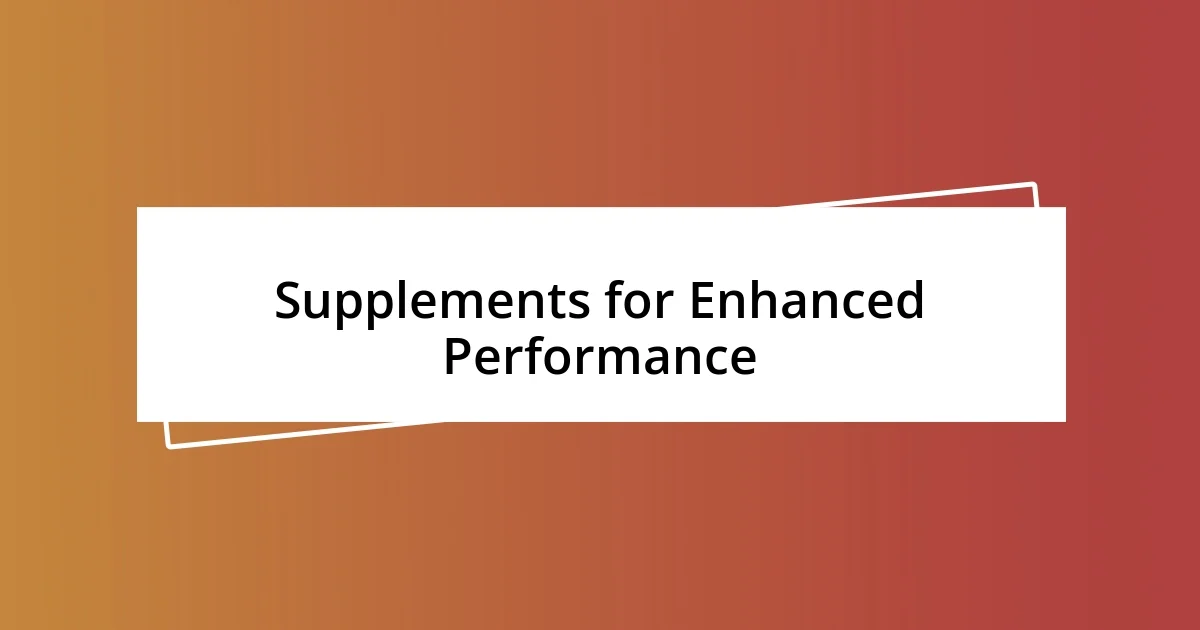 Supplements for Enhanced Performance