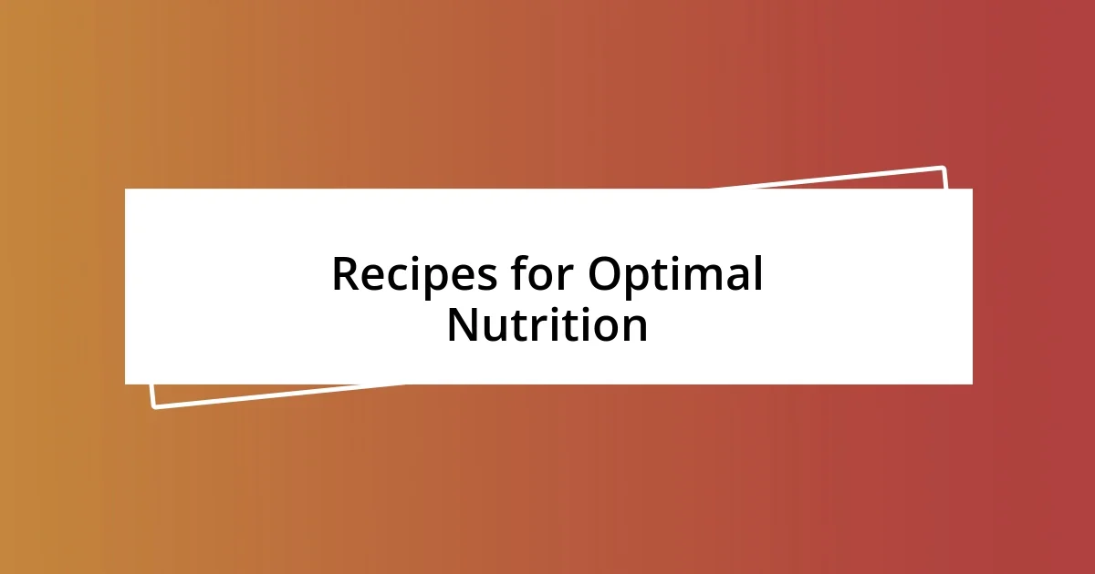 Recipes for Optimal Nutrition