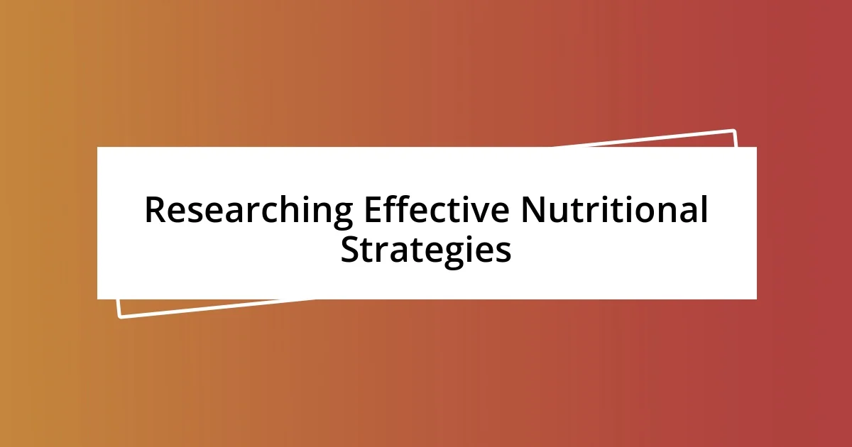 Researching Effective Nutritional Strategies