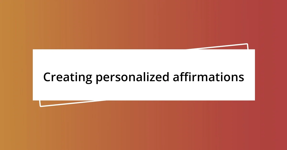 Creating personalized affirmations