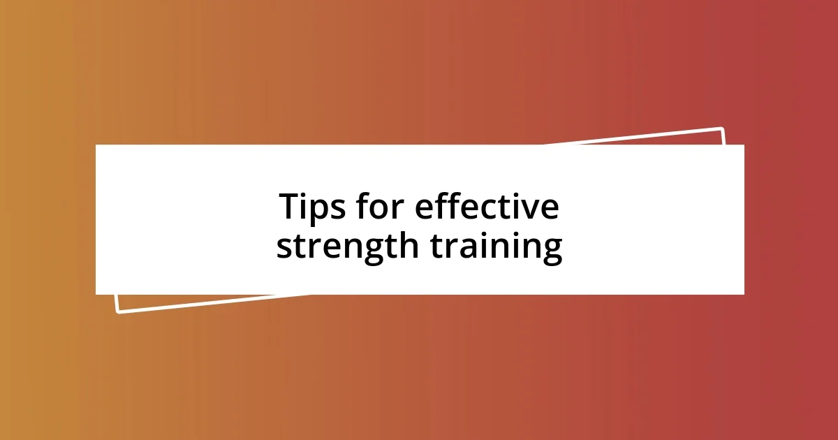 Tips for effective strength training