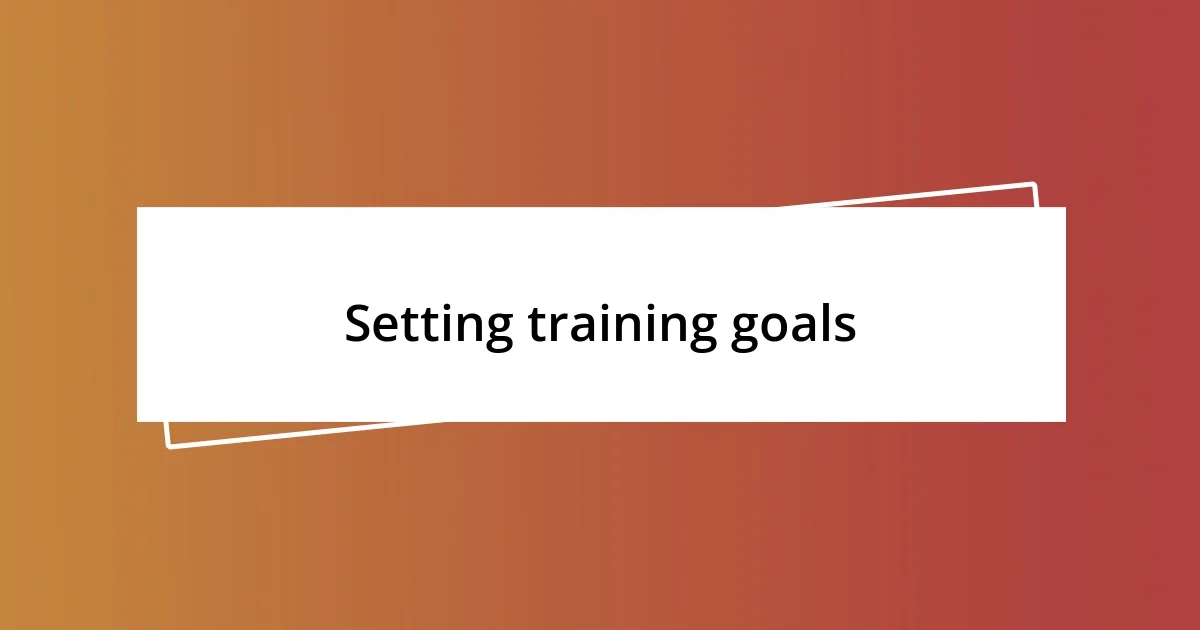 Setting training goals