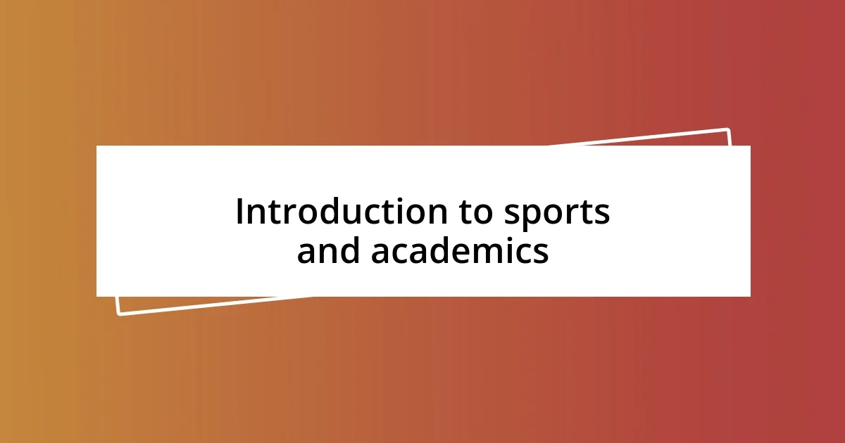 Introduction to sports and academics