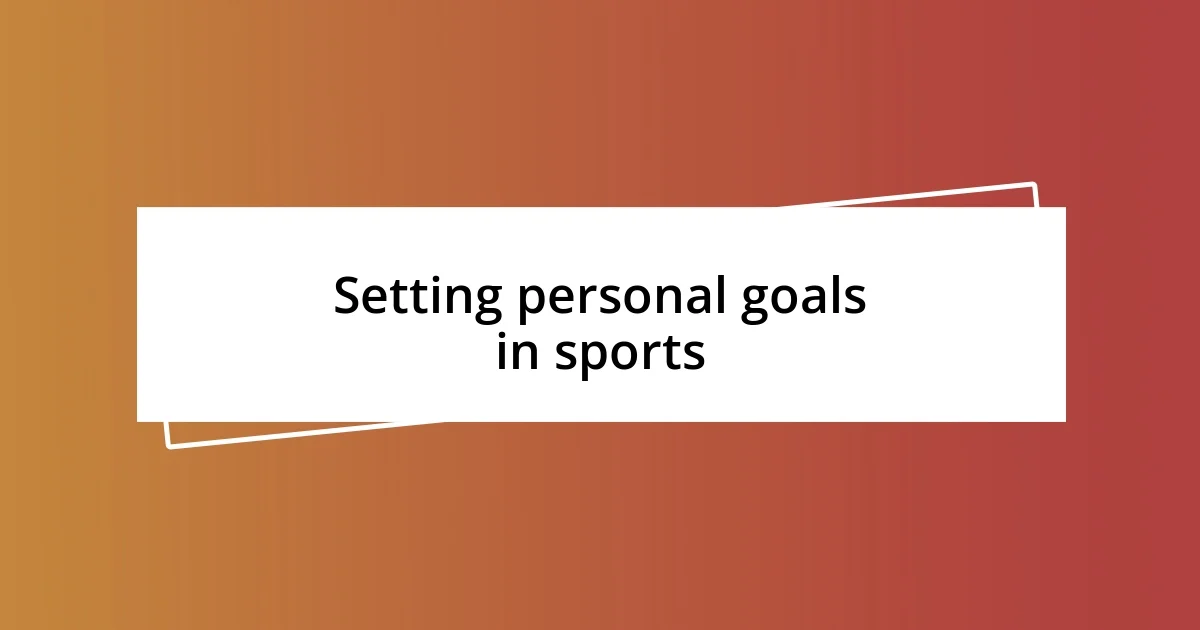 Setting personal goals in sports