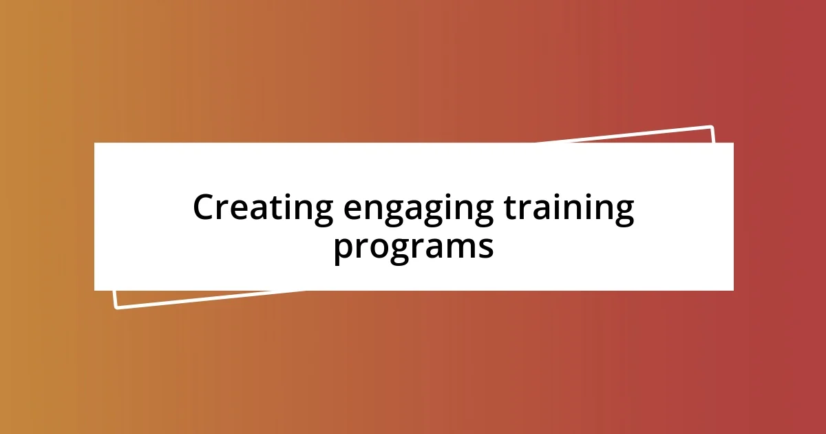 Creating engaging training programs