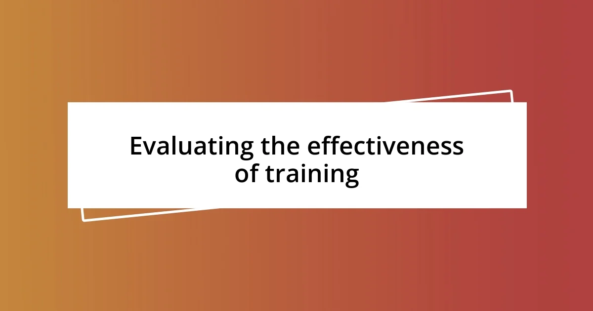 Evaluating the effectiveness of training