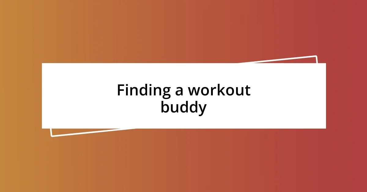 Finding a workout buddy