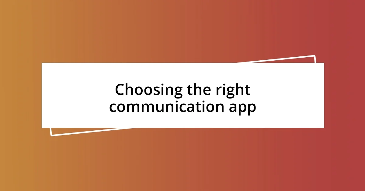 Choosing the right communication app