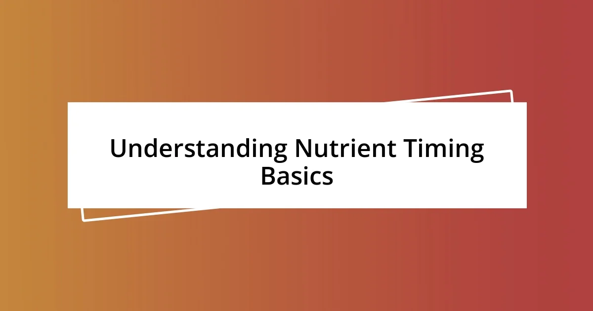 Understanding Nutrient Timing Basics