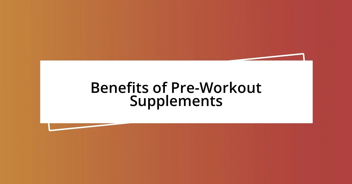 Benefits of Pre-Workout Supplements