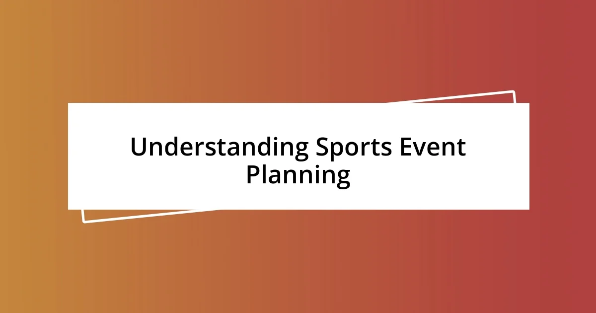 Understanding Sports Event Planning