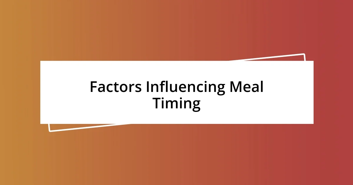 Factors Influencing Meal Timing