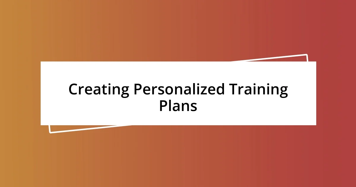 Creating Personalized Training Plans