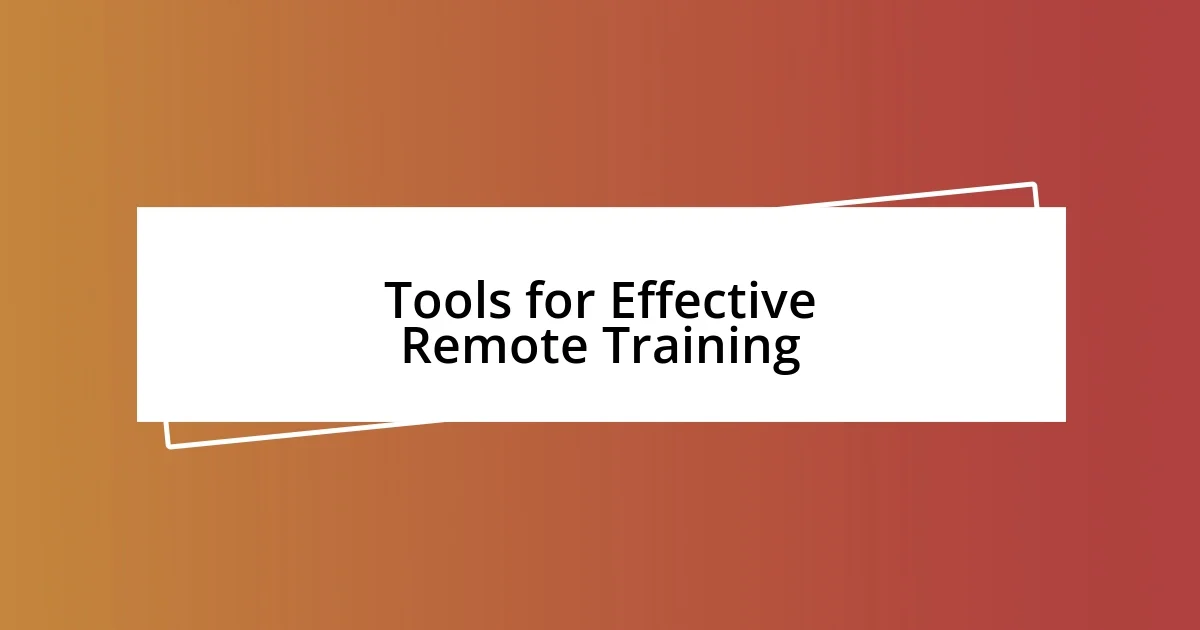 Tools for Effective Remote Training