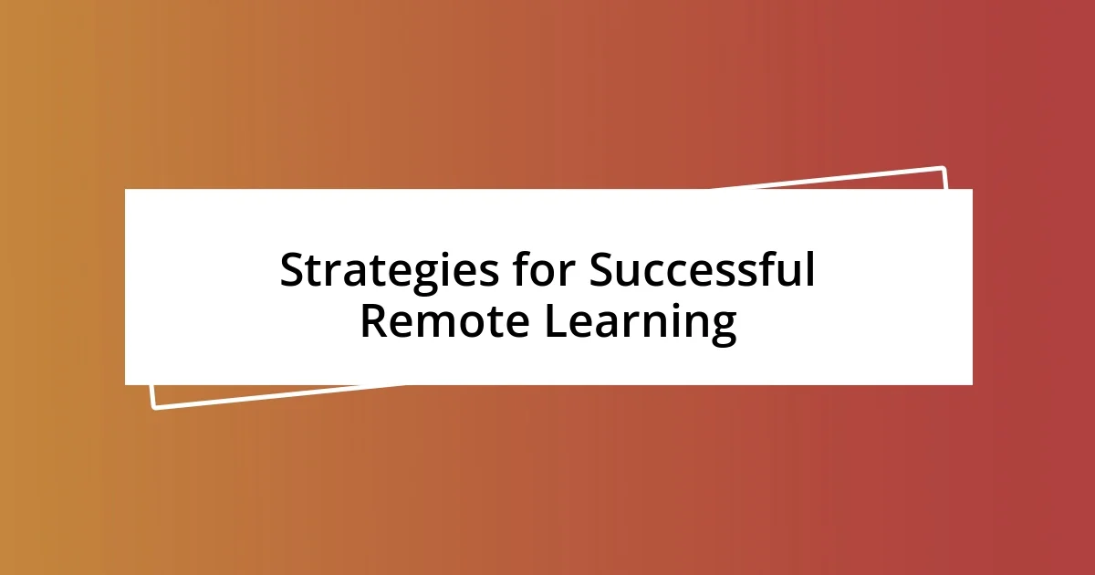 Strategies for Successful Remote Learning