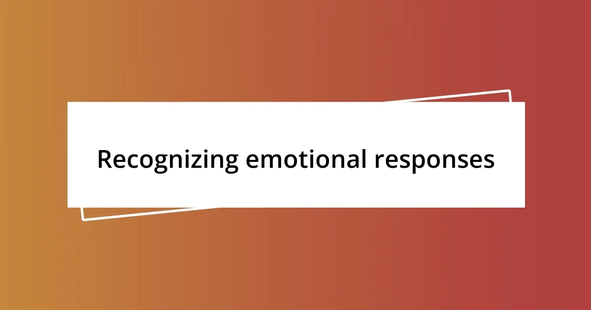 Recognizing emotional responses