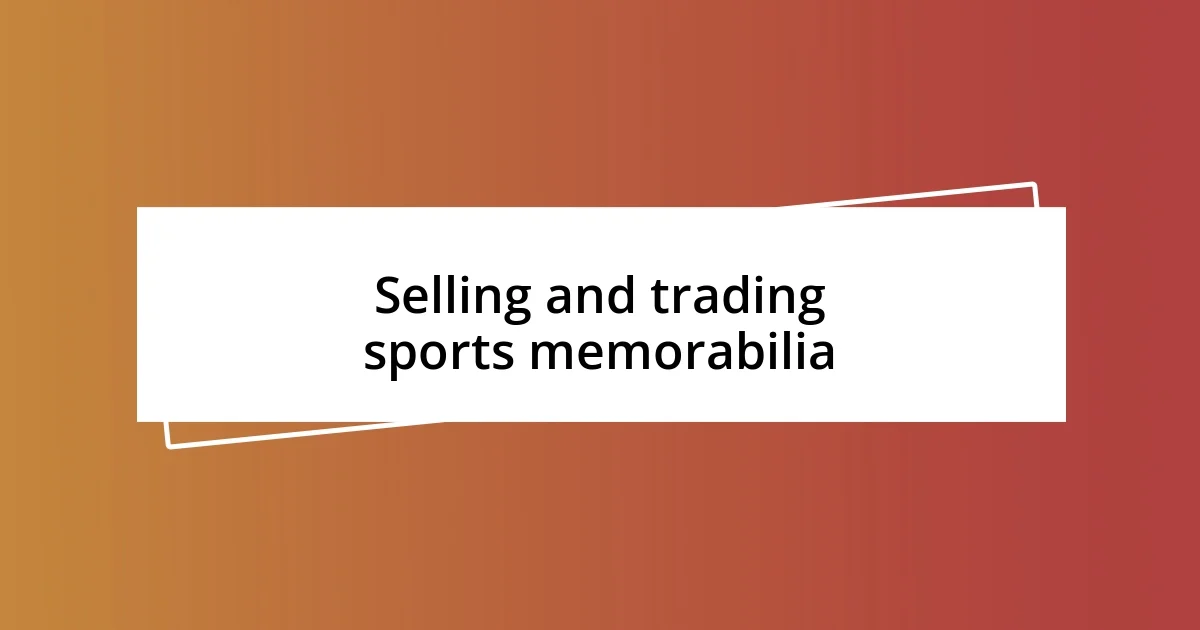 Selling and trading sports memorabilia