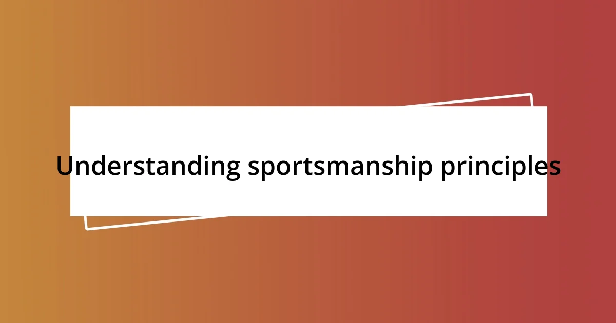 Understanding sportsmanship principles