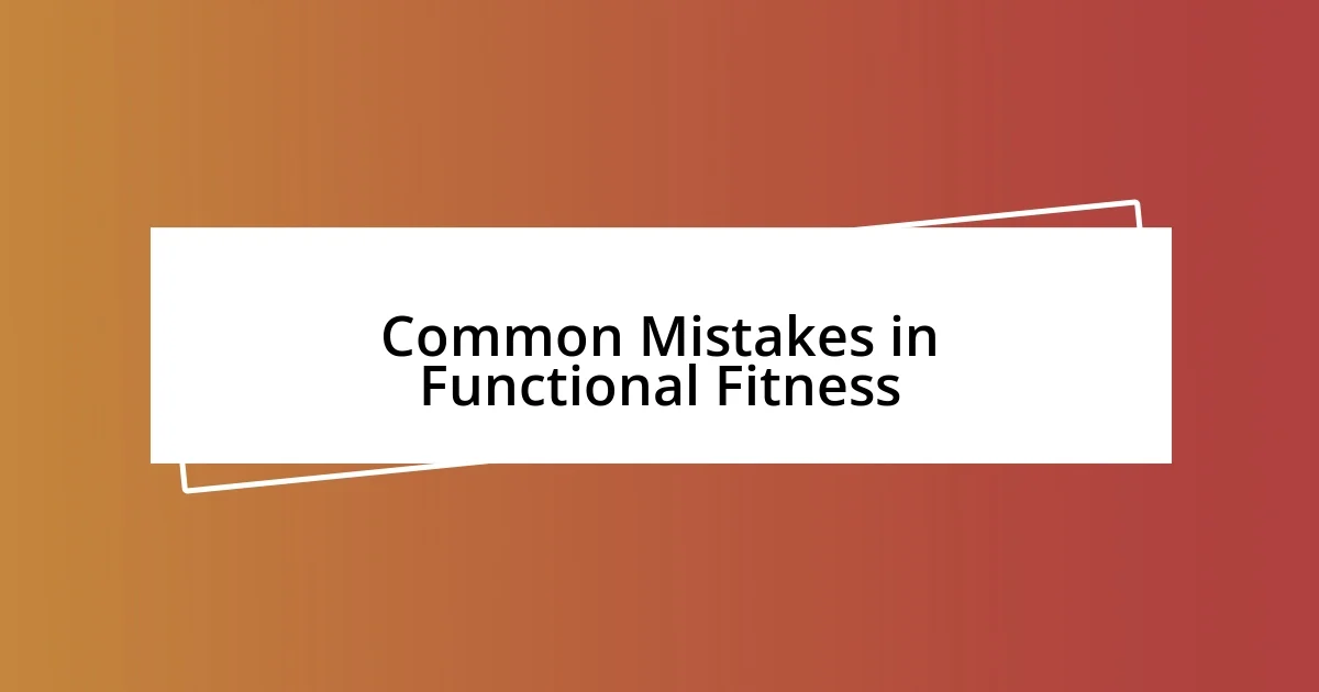 Common Mistakes in Functional Fitness