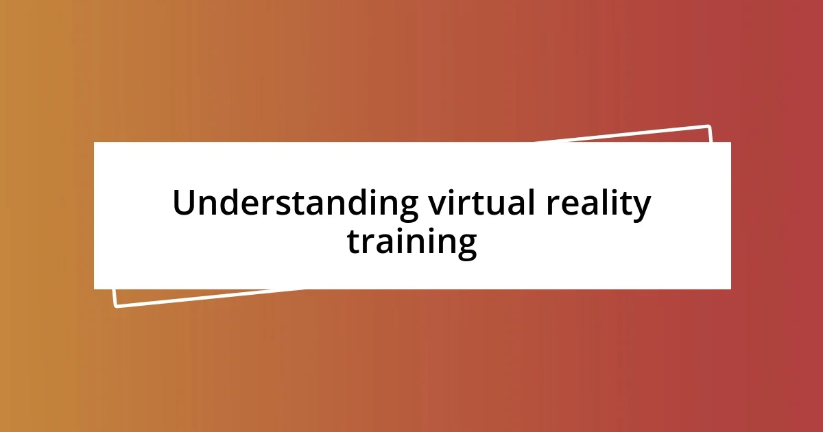 Understanding virtual reality training