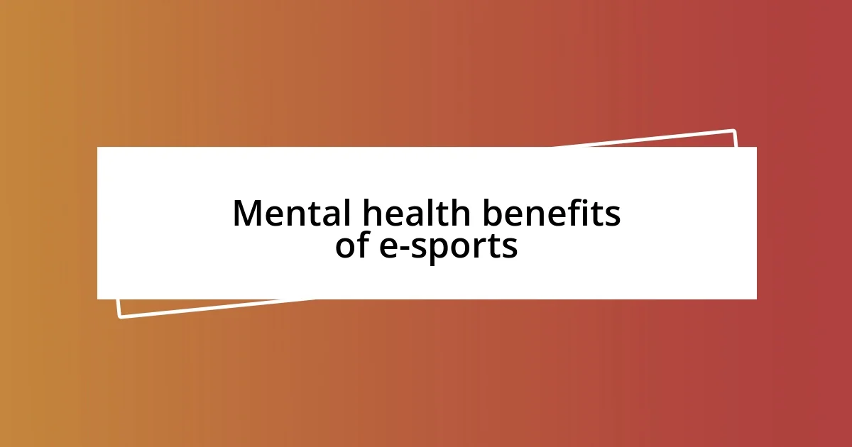 Mental health benefits of e-sports