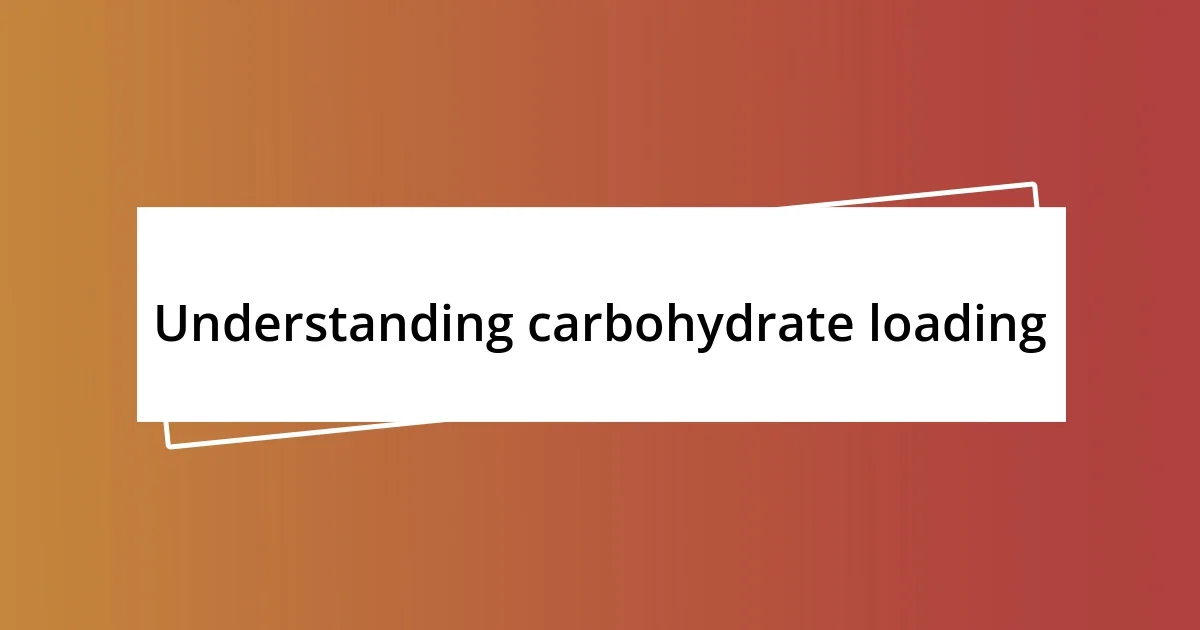 Understanding carbohydrate loading