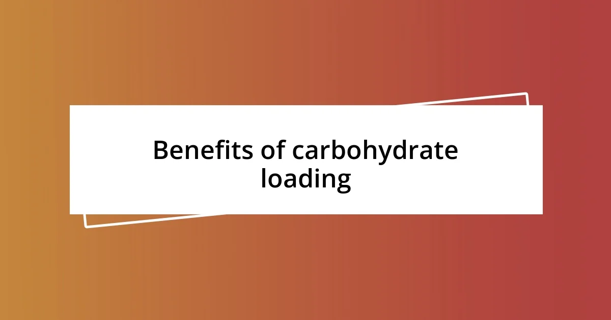 Benefits of carbohydrate loading