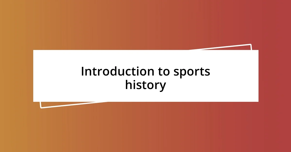 Introduction to sports history