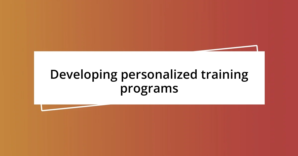 Developing personalized training programs