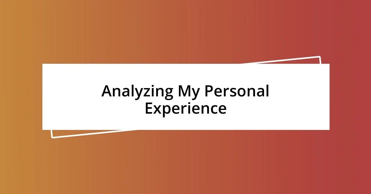 Analyzing My Personal Experience