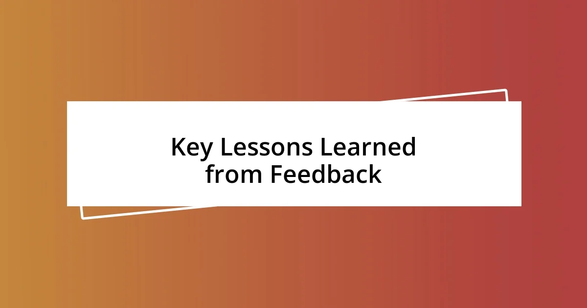 Key Lessons Learned from Feedback