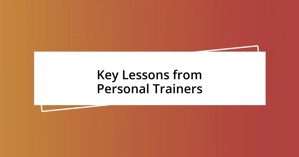 Key Lessons from Personal Trainers