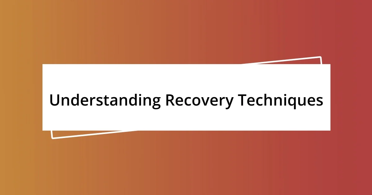 Understanding Recovery Techniques