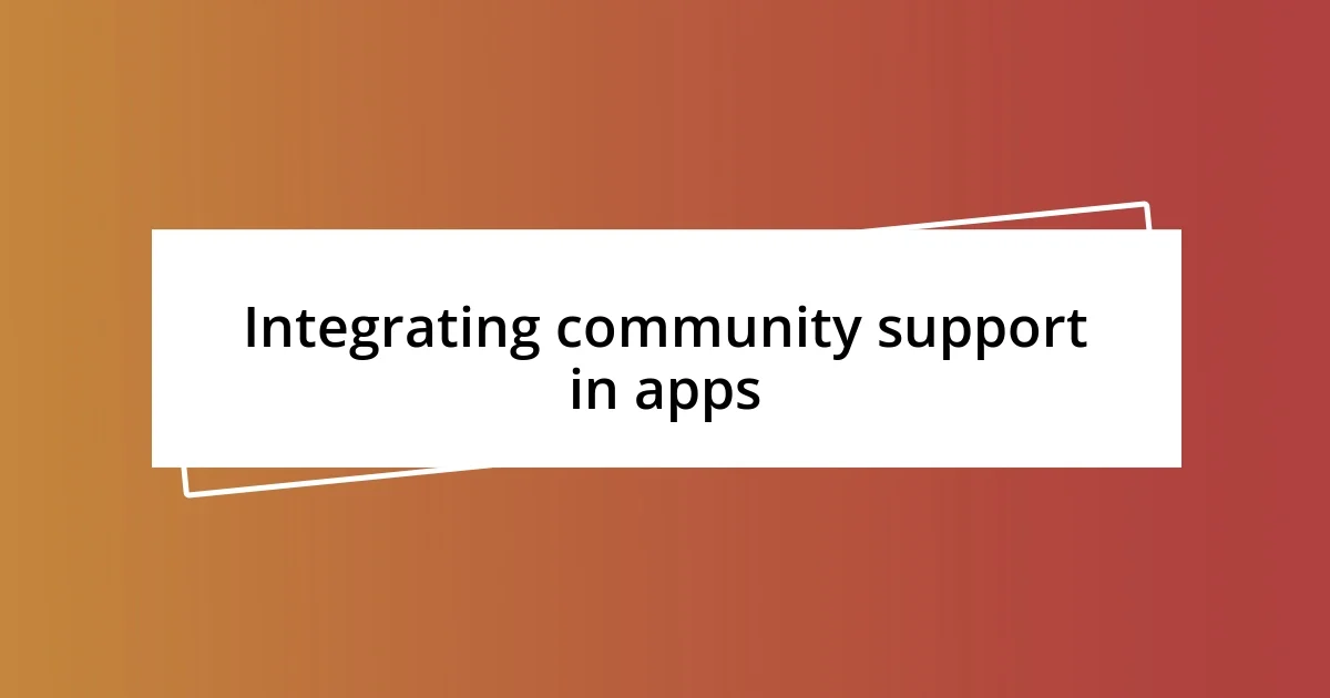 Integrating community support in apps